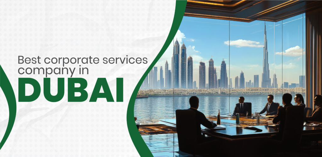 Best corporate services company in Dubai