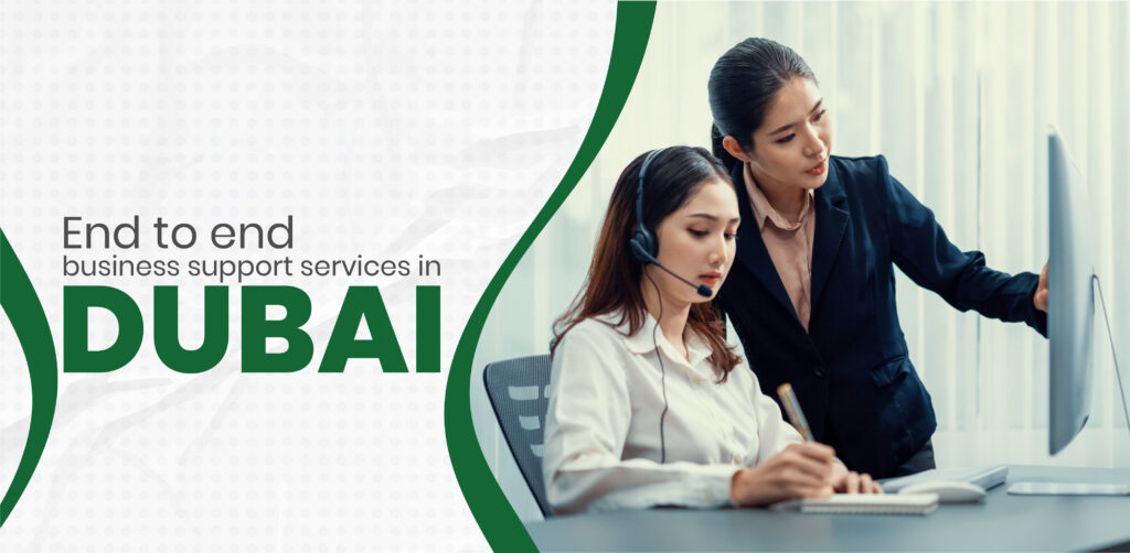 End to end business support services in Dubai