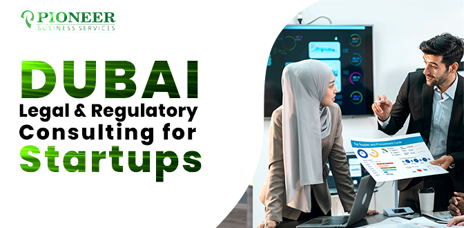 Dubai legal & regulatory consulting for startups